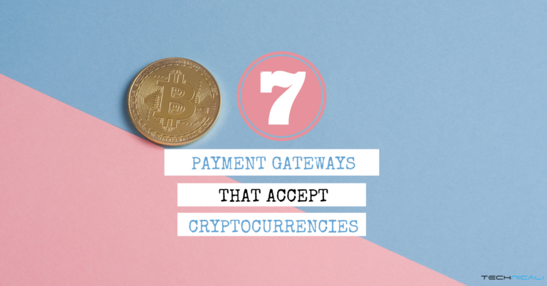 Top 7 Payment Gateways that accept Cryptocurrency