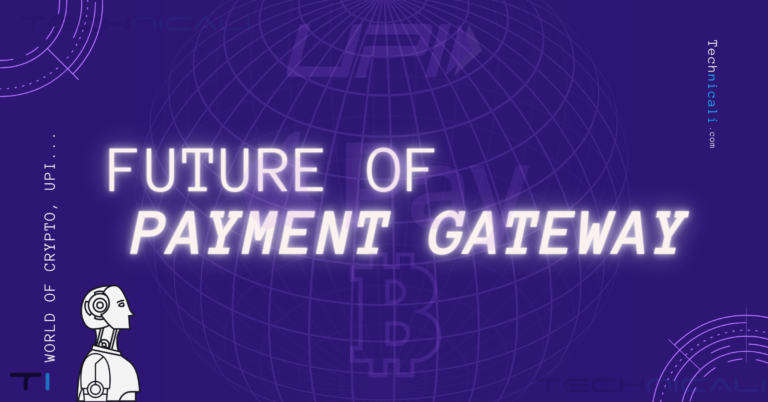 Future of Payment Gateways, Trends & Challenges.