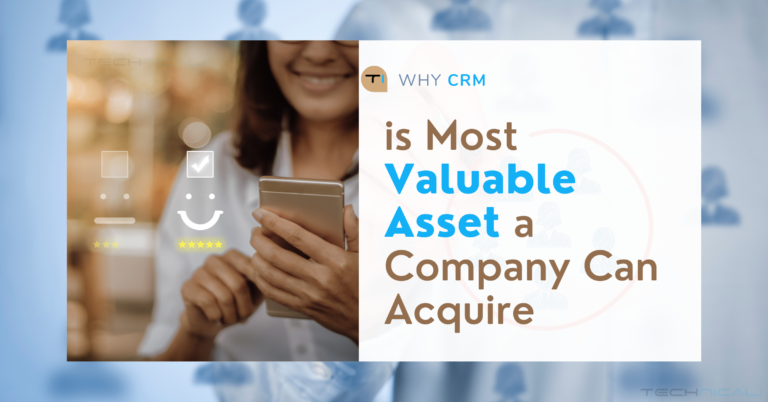 Why is CRM one of the Most Valuable Asset A Company can acquire?