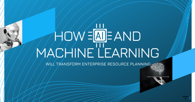 How AI and Machine Learning Will Transform Enterprise Resource Planning?