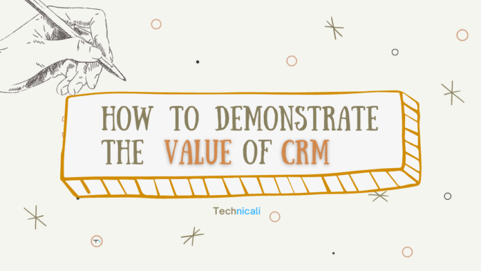 How to demonstrate the value of crm solution How to demonstrate the value of crm solution