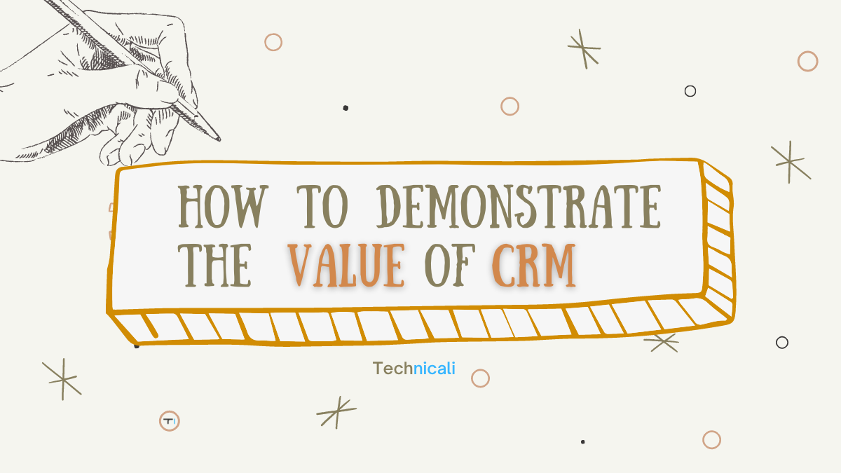 How to demonstrate the value of crm solution