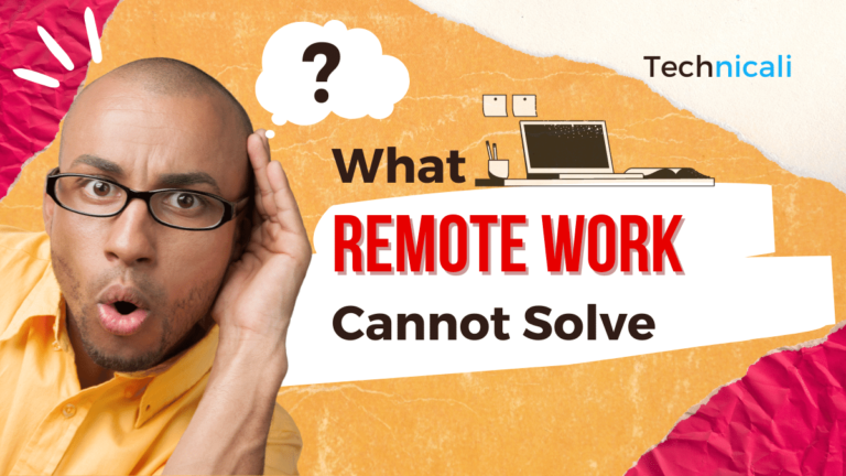 What Remote Work Cannot Solve
