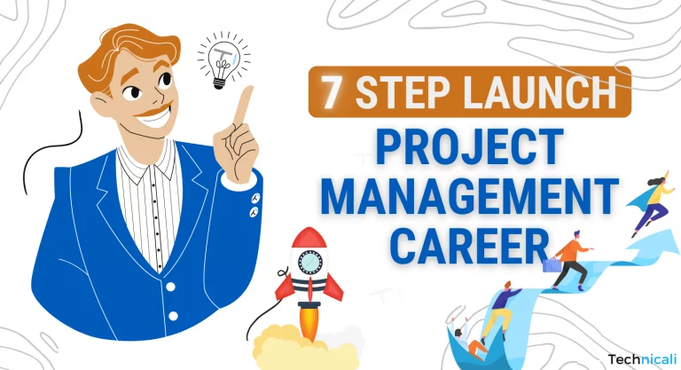 Your Career Path as a Project Manager: 7 Step Launch Plan