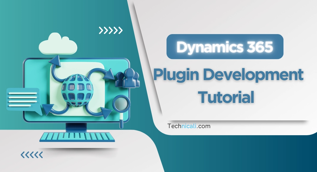 Dynamics 365 Plugin Development Tutorial