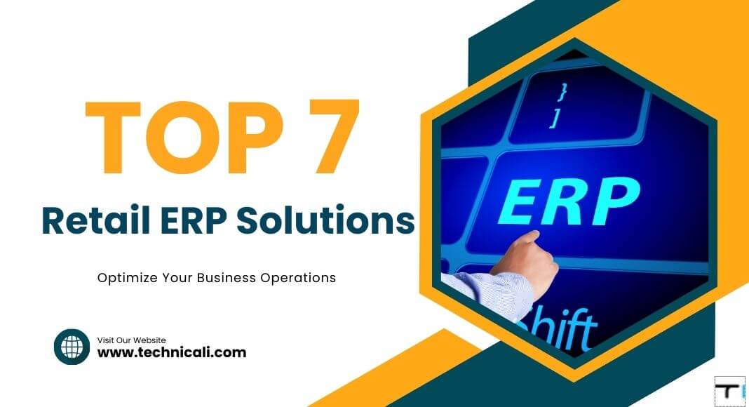 Top 7 retail ERP solutions graphic by Technicali highlighting tools to optimize business operations